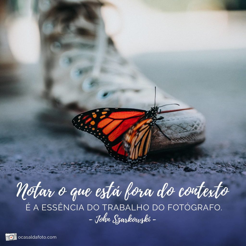 frases sobre fotografia - notar o que esta fora de contexto essencia do trabalho do fotografo - John Szarkowski